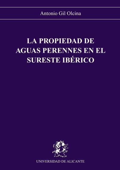 La propiedad de las aguas perennes en el sureste ibérico