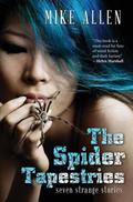 The Spider Tapestries: Seven Strange Stories