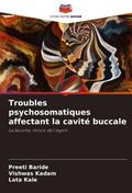 Troubles psychosomatiques affectant la cavité buccale
