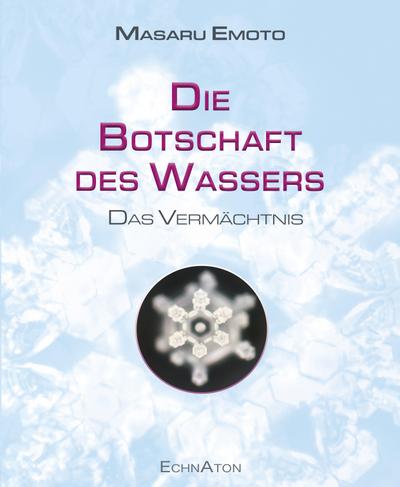 Die Botschaft des Wassers - Das Vermächtnis