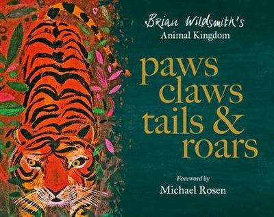 Paws, Claws, Tails, & Roars: Brian Wildsmith’s Animal Kingdom