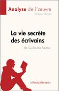 La vie secrète des écrivains de Guillaume Musso (Analyse de l’œuvre)