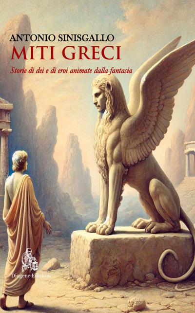 Miti greci. Storie di dei e di eroi animate dalla fantasia