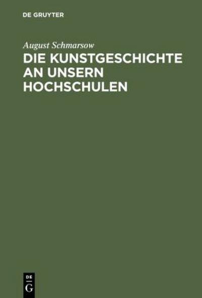 Die Kunstgeschichte an unsern Hochschulen