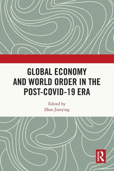 Global Economy and World Order in the Post-COVID-19 Era