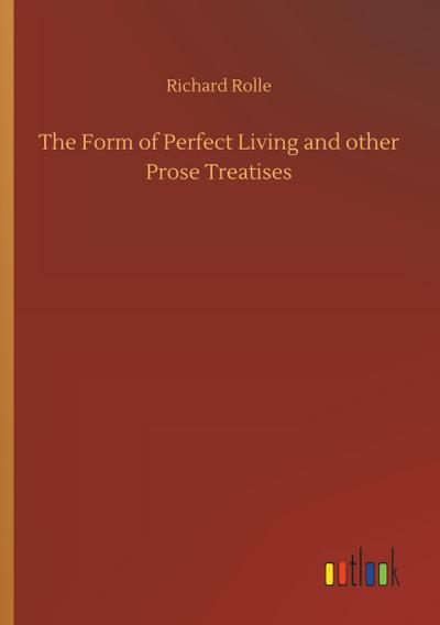 The Form of Perfect Living and other Prose Treatises