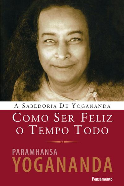 COMO SER FELIZ O TEMPO TODO
