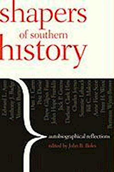 SHAPERS OF SOUTHERN HIST