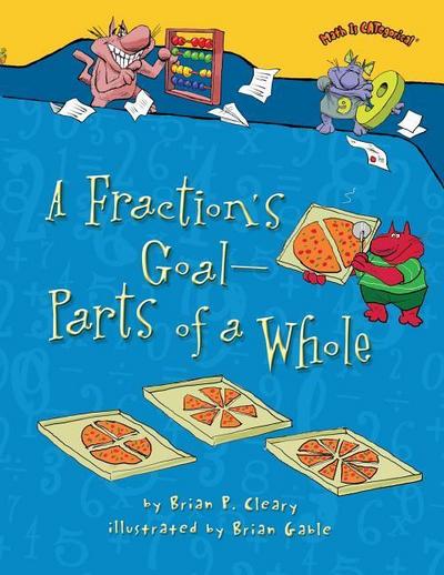 A Fraction’s Goal -- Parts of a Whole