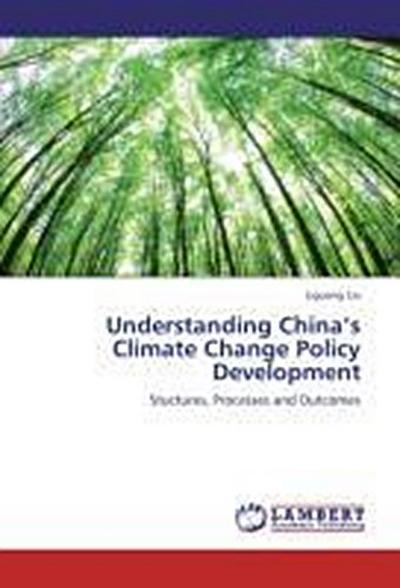 Understanding China’s Climate Change Policy Development