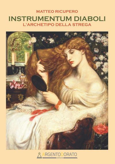 Instrumentum diaboli. L’archetipo della strega