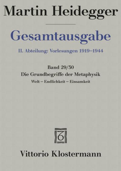 Gesamtausgabe Abt. 2 Vorlesungen Bd. 29/30. Die Grundbegriffe der Metaphysik