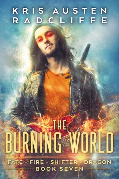 The Burning World (Fate Fire Shifter Dragon: World on Fire Series One, #7)