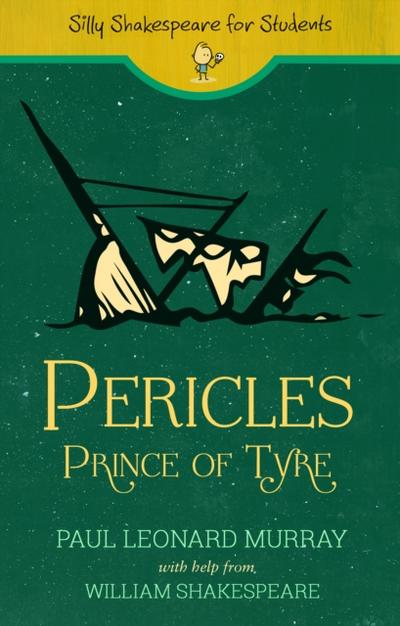 Silly Shakespeare for Students: Pericles, Prince of Tyre