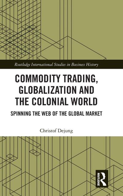 Commodity Trading, Globalization and the Colonial World