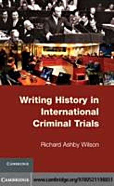Writing History in International Criminal Trials