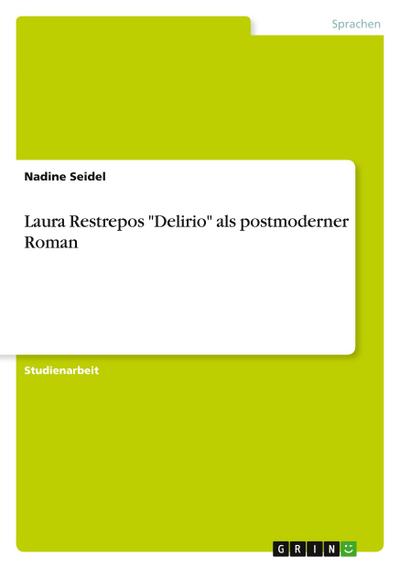 Laura Restrepos "Delirio" als postmoderner Roman