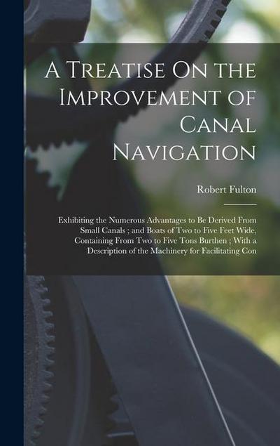 A Treatise On the Improvement of Canal Navigation