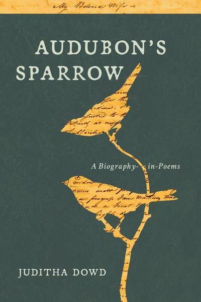 Audubon’s Sparrow: A Biography-In-Poems