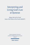 Interpreting and Living God’s Law at Qumran