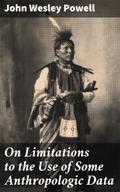 On Limitations to the Use of Some Anthropologic Da