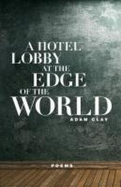 A Hotel Lobby at the Edge of the World