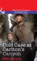 Cold Case at Carlton’s Canyon