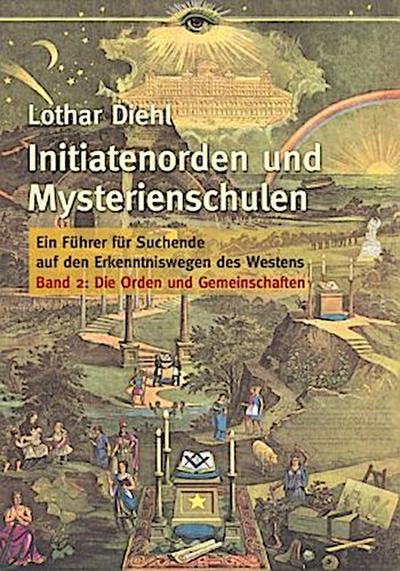 Initiatenoden und Mysterienschulen, Band 2: Die Orden und Gemeinschaften