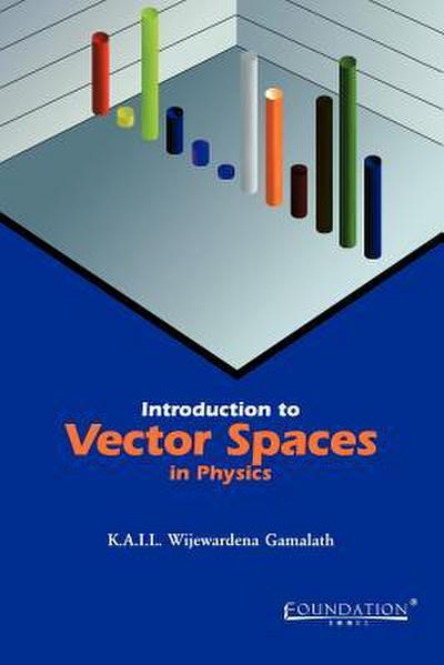 Introduction to Vector Spaces in Physics India Edition