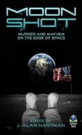 Moon Shot : Murder and Mayhem on the Edge of Space
