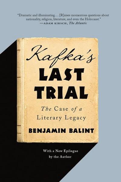 Kafka’s Last Trial: The Case of a Literary Legacy