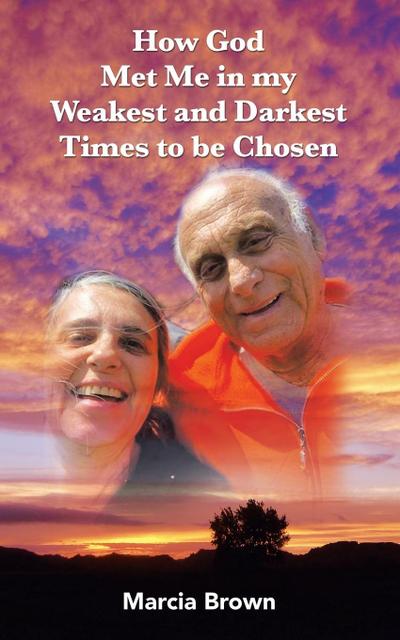 How God Met Me in my Weakest and Darkest Times to be Chosen