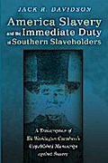 American Slavery and the Immediate Duty of Southern Slaveholders