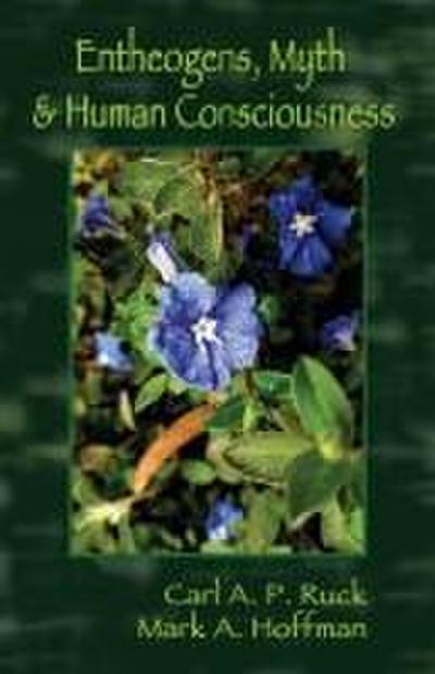 Entheogens, Myth & Human Consciousness