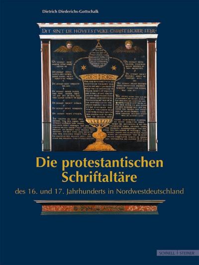 Die protestantischen Schriftaltäre des 16. und 17. Jahrhunderts in Nordwestdeutschland