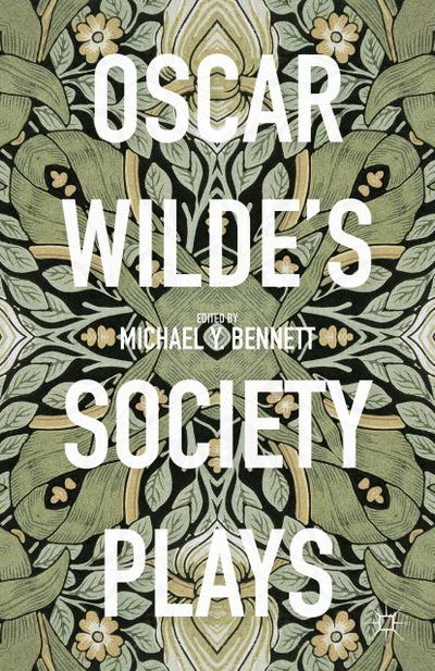 Oscar Wilde’s Society Plays