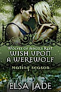 Wish Upon A Werewolf (Wolves of Angels Rest, #8)