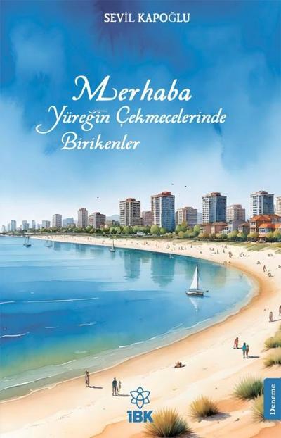Merhaba, Yüregin Cekmecelerinde Birikenler