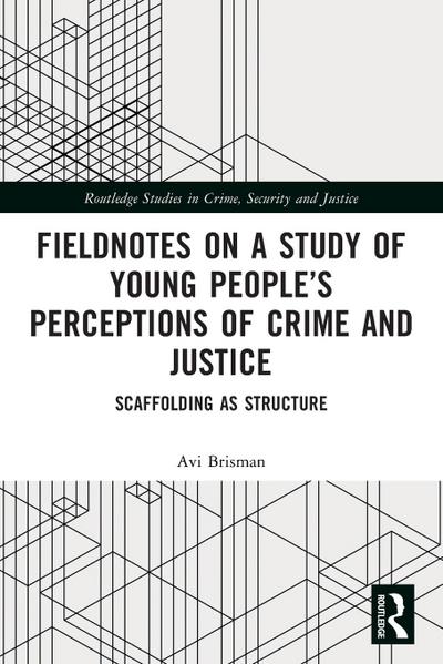 Fieldnotes on a Study of Young People’s Perceptions of Crime and Justice