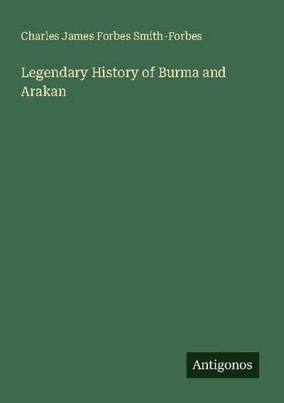 Legendary History of Burma and Arakan