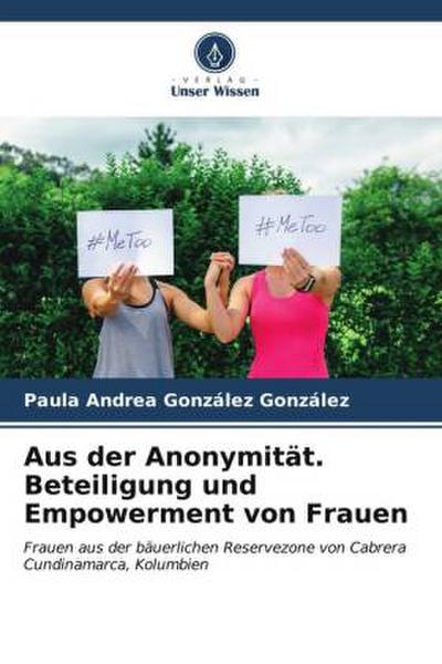 Aus der Anonymität. Beteiligung und Empowerment von Frauen