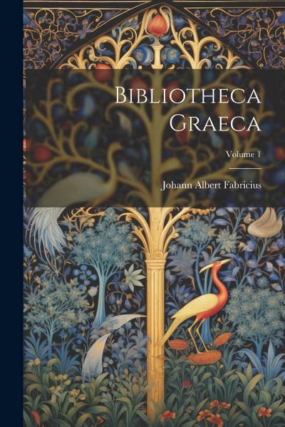 Bibliotheca Graeca; Volume 1