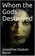 Whom The Gods Destroyed