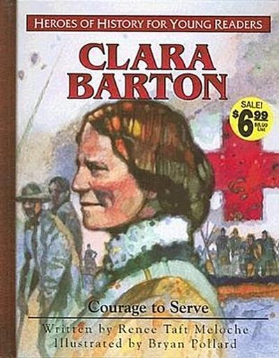 Clara Barton: Courage to Serve