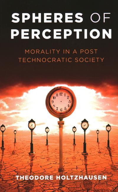Spheres of Perception: Morality in a Post Technocratic Society