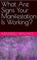 What Are Signs Your Manifestation Is Working?