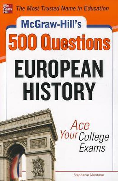 McGraw-Hill’s 500 European History Questions: Ace Your College Exams
