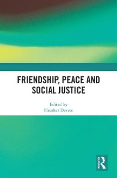 Friendship, Peace and Social Justice