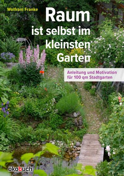 Raum ist selbst im kleinsten Garten
