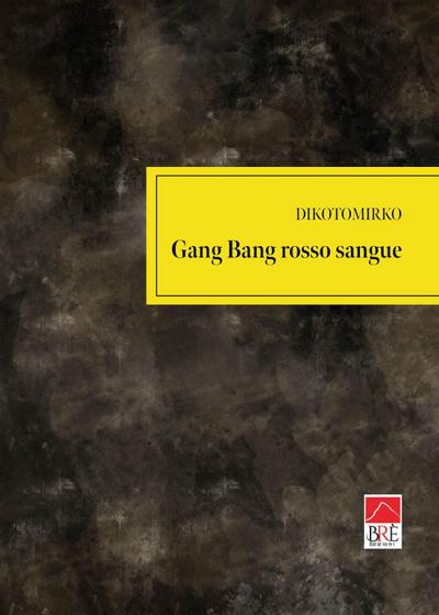 Gang bang rosso sangue
